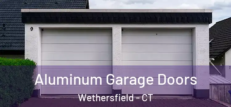  Aluminum Garage Doors Wethersfield - CT