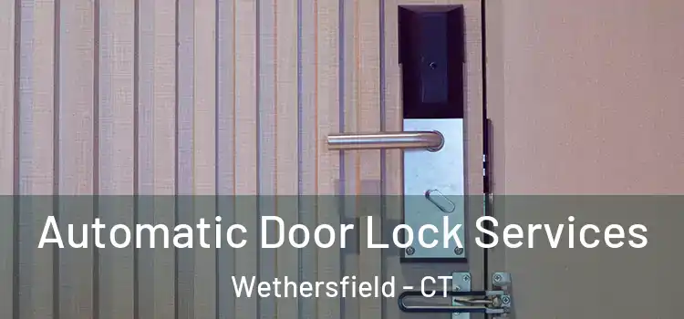 Automatic Door Lock Services Wethersfield - CT