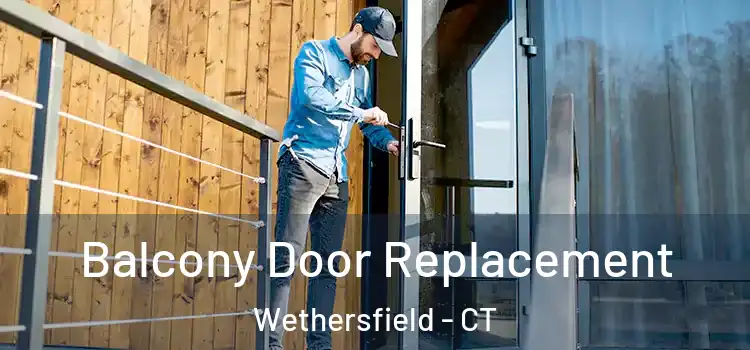  Balcony Door Replacement Wethersfield - CT