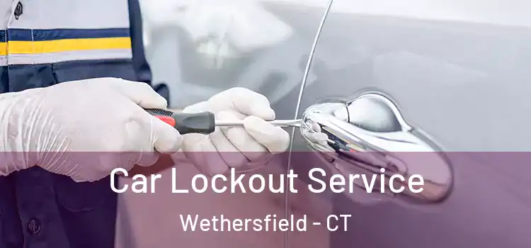  Car Lockout Service Wethersfield - CT