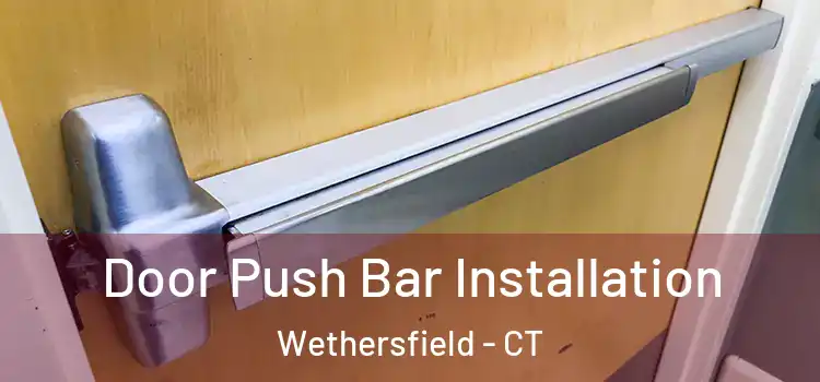 Door Push Bar Installation Wethersfield - CT