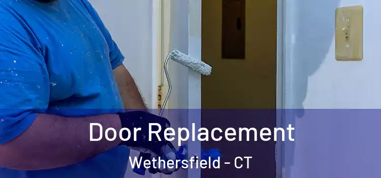 Door Replacement Wethersfield - CT