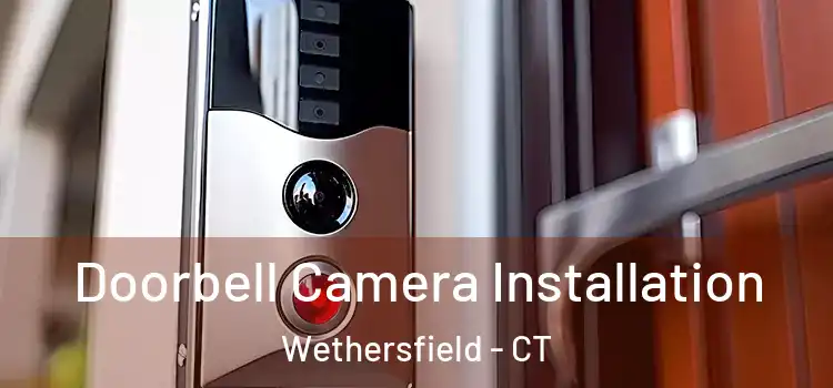  Doorbell Camera Installation Wethersfield - CT