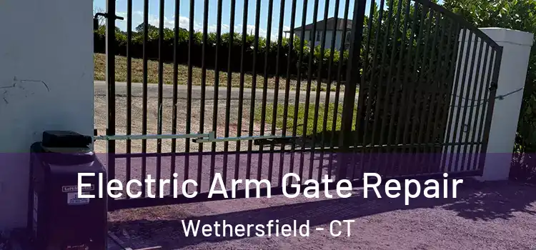 Electric Arm Gate Repair Wethersfield - CT