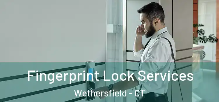 Fingerprint Lock Services Wethersfield - CT