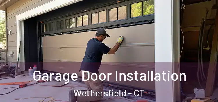  Garage Door Installation Wethersfield - CT