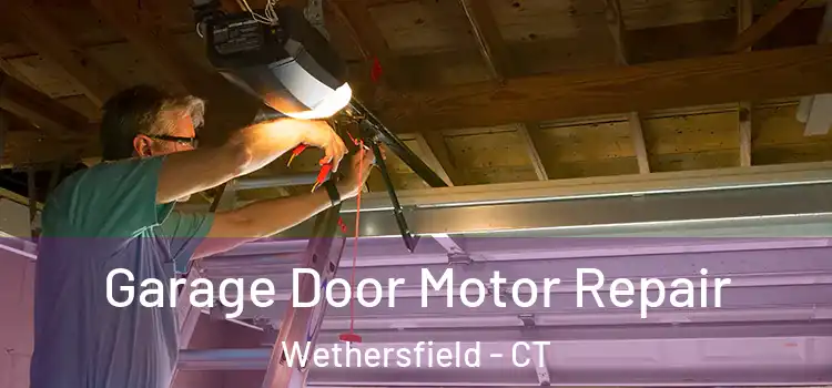  Garage Door Motor Repair Wethersfield - CT
