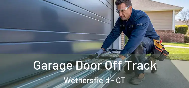  Garage Door Off Track Wethersfield - CT
