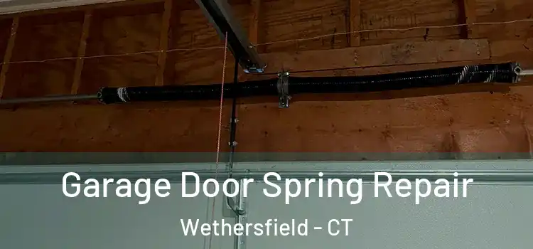  Garage Door Spring Repair Wethersfield - CT