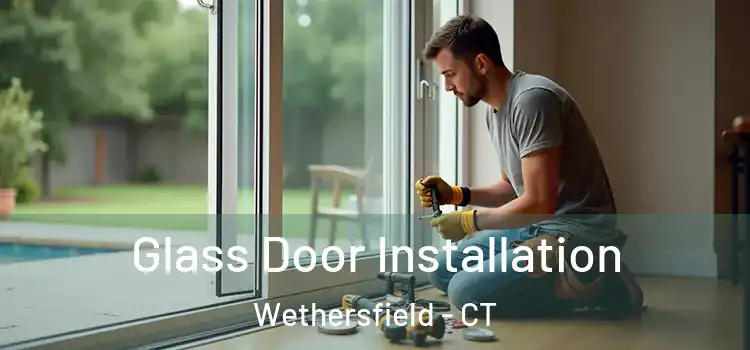  Glass Door Installation Wethersfield - CT