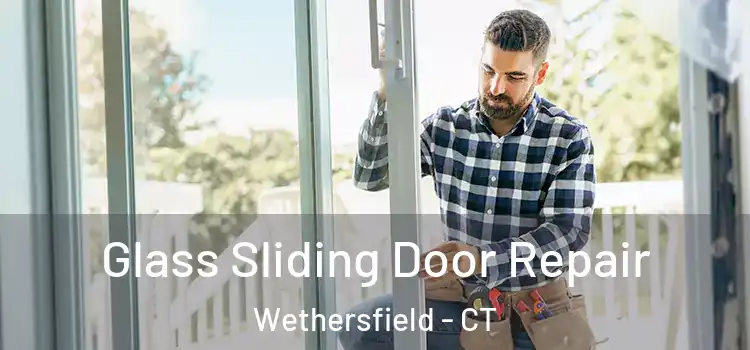  Glass Sliding Door Repair Wethersfield - CT