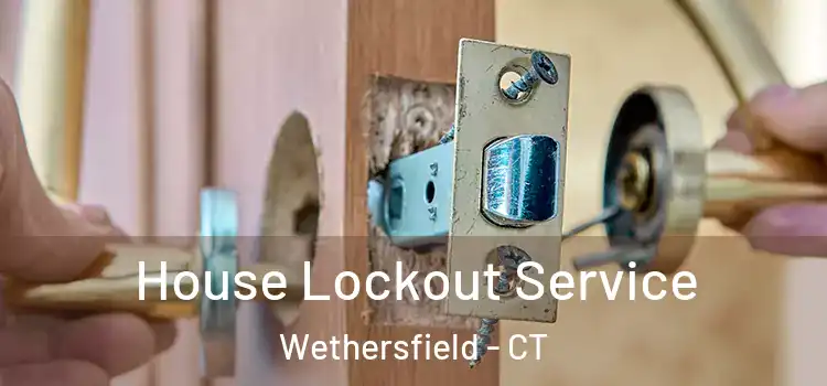 House Lockout Service Wethersfield - CT
