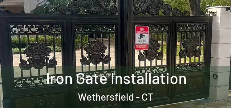 Iron Gate Installation Wethersfield - CT