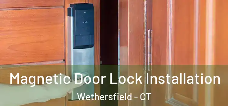  Magnetic Door Lock Installation Wethersfield - CT