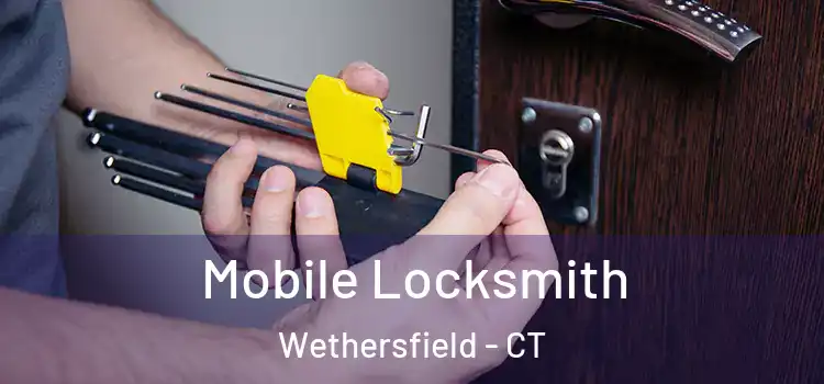  Mobile Locksmith Wethersfield - CT