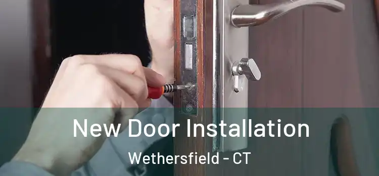 New Door Installation Wethersfield - CT