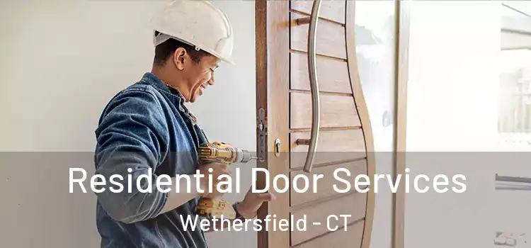  Residential Door Services Wethersfield - CT