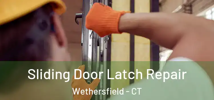  Sliding Door Latch Repair Wethersfield - CT